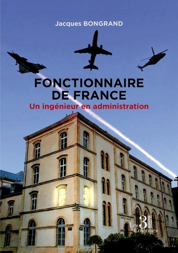 Fonctionnaire de France. Un ingénieur en administration