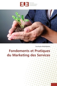 Souheyla Abdeldjebar - Fondements et pratiques du marketing des services.