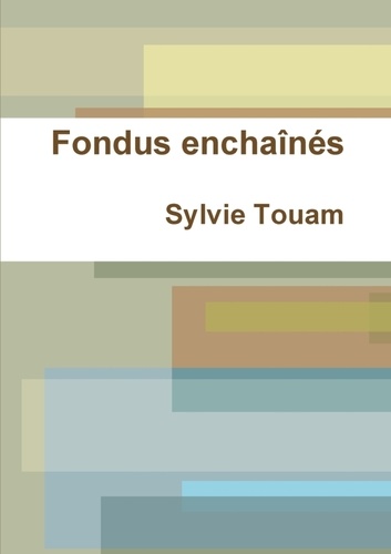 Sylvie Touam - Fondus enchaînés.