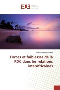 Msambya joseph Apolo - Forces et faiblesses de la RDC dans les relations interafricaines.