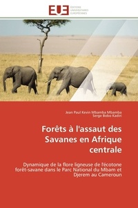  Collectif - Forêts à l'assaut des savanes en afrique centrale.