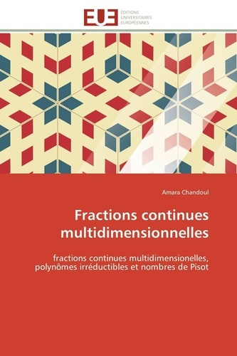 Amara Chandoul - Fractions continues multidimensionnelles - fractions continues multidimensionelles, polynômes irréductibles et nombres de Pisot.