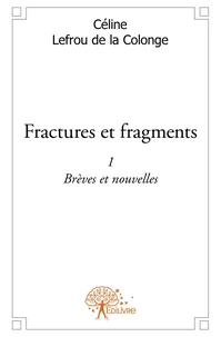 Fractures et Fragments - Tome 1