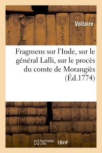  Voltaire - Fragmens sur l'Inde, sur le général Lalli, sur le procès du comte de Morangiès.
