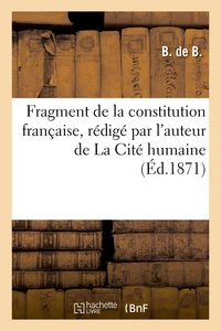 Fragment de la constitution française, rédigé par l'auteur de La Cité humaine