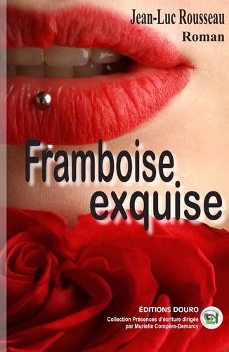 Jean-Luc Rousseau - Framboise exquise.