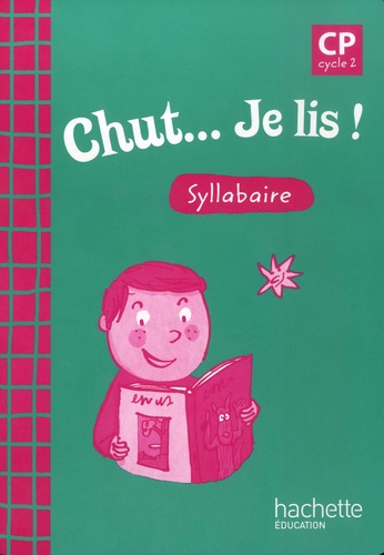 Annick Vinot - Français CP Cycle 2 Chut... Je lis ! - Syllabaire.