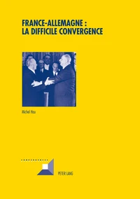 France-Allemagne, la difficile convergence