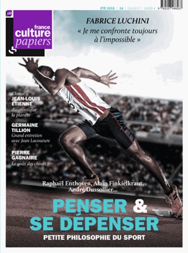 Georges Sanerot - France Culture Papiers N° 14 Eté 2015 : Penser et se dépenser - Petit philosophie du sport.