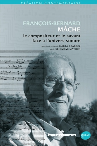 François-Bernard Mâche, le compositeur et le savant face à l'univers sonore  avec 1 DVD