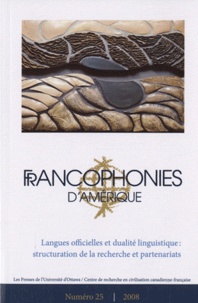 Marie-Linda Lord - Francophonies d'Amérique N°25, printemps 2008 : Langues officielles et dualité linguistique: structuration de la recherche et partenariats.