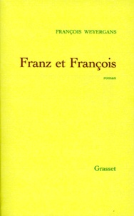 François Weyergans - Franz et François.