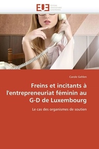  Gehlen-c - Freins et incitants à l'entrepreneuriat féminin au g-d de luxembourg.