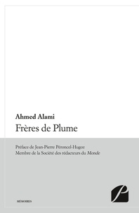 Ahmed Alami et Jean-Pierre Péroncel-Hugoz - Frères de Plume.