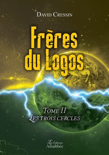 David Cressin - Frères du Logos Tome 2 : Les trois cercles.
