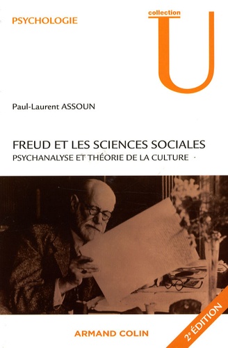 Paul-Laurent Assoun - Freud et les sciences sociales - Psychanalyse et théorie de la culture.