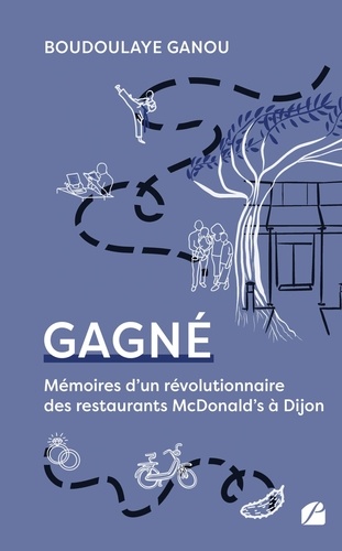 Gagné. Mémoires d'un révolutionnaire des restaurants McDonald's à Dijon