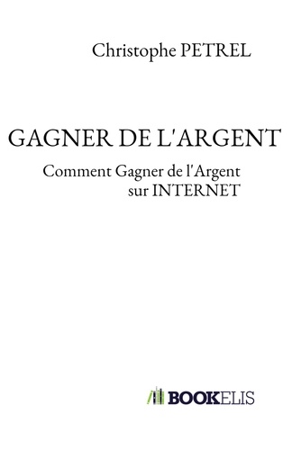 Christophe Petrel - Gagner de l'argent.