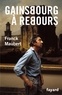 Franck Maubert - Gainsbourg à rebours - Suivi de Propos sur l'art.