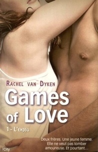 Rachel Van Dyken - Games of Love Tome 1 : L'enjeu.
