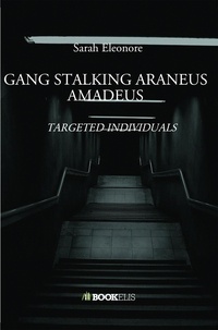  Sarah-Eléonore - Gang Stalking Araneus Amadeus - Targeted Individuals.