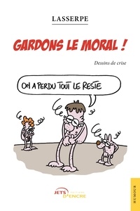  Lasserpe - Gardons le moral ! - Dessins de crise.