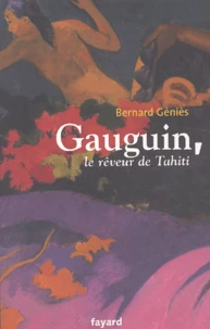 Gauguin, le rêveur de Tahiti