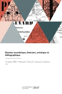 Gazette anecdotique, littéraire, artistique et bibliographique