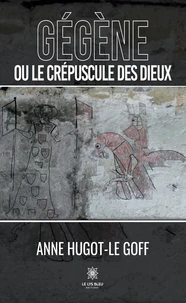 Gégène ou le crépuscule des dieux