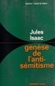 Jules Isaac - Genèse de l'antisémitisme.