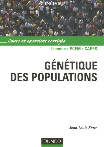 Jean-Louis Serre - Génétique des populations - Cours et exercices corrigés.