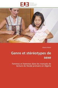 Kheira Maïni - Genre et stéréotypes de sexe - Femmes et hommes dans les manuels de lecture de l'école primaire en Algérie.
