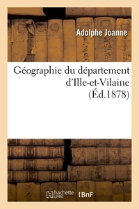 Adolphe Joanne - Géographie du département d'Ille-et-Vilaine (Éd.1878).