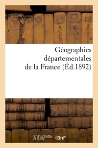  Anonyme - Géographies départementales de la France. Etude physique historique, administrative, agricole.