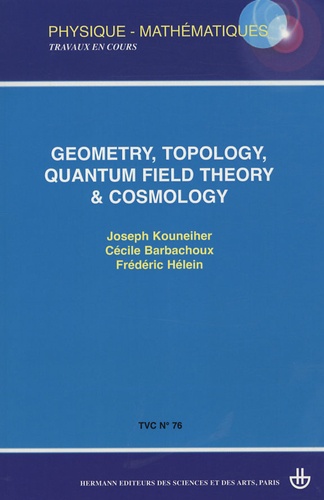 Joseph Kouneiher et Cécile Barbachoux - Geometry, topology, quantum field theory & cosmology.