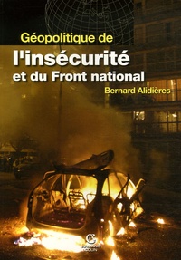 Bernard Alidières - Géopolitique de l'insécurité et du Front National.