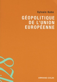 Sylvain Kahn - Géopolitique de l'Union européenne.