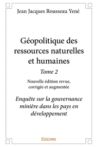 Géopolitique des ressources naturelles et humaines - Tome 2