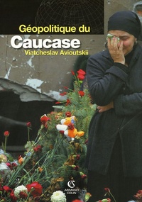 Viatcheslav Avioutskii - Géopolitique du Caucase.