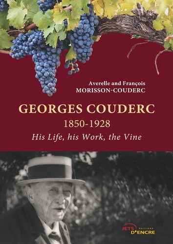 François Morisson-Couderc - Georges Couderc, his Life, his Work, the Wine.