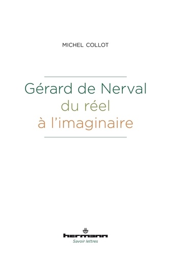 Gérard de Nerval. Du réel à l'imaginaire