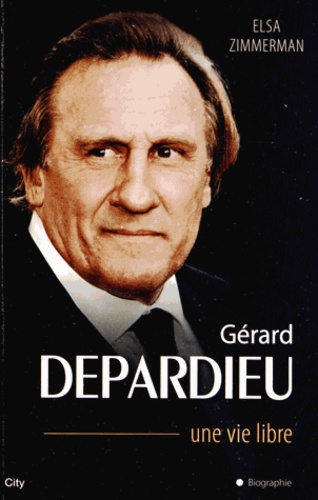 Gérard Depardieu. Une vie libre