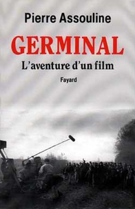 Pierre Assouline - "Germinal" - L'aventure d'un film.