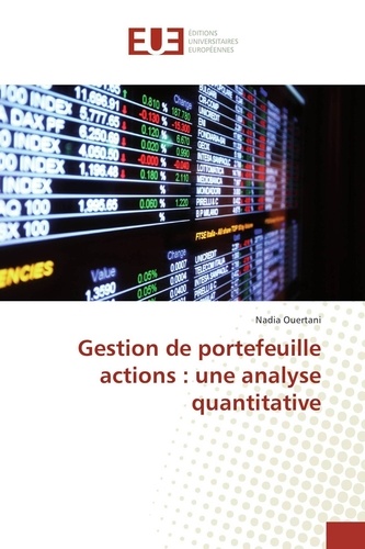Nadia Ouertani - Gestion de portefeuille actions : une analyse quantitative.