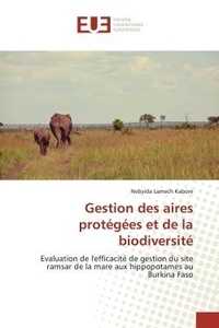Nebyida Kabore - Gestion des aires protégées et de la biodiversité - Evaluation de l'efficacité de gestion du site ramsar de la mare aux hippopotames au Burkina Faso.
