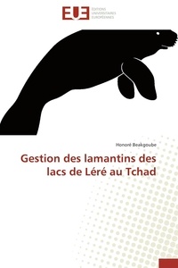 Honoré Beakgoube - Gestion des lamantins des lacs de Léré au Tchad.