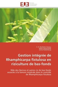 S. h. norliette Zossou et Adam Ahanchede - Gestion intégrée de Rhamphicarpa fistulosa en riziculture de bas-fonds - Rôle des Nericas et autres riz de bas-fonds associés à la fumure minérale dans le contrôle de Rhamph.