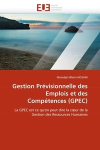 Moindjié mlimi Hassani - Gestion Prévisionnelle des Emplois et des Compétences (GPEC) - La GPEC est ce qu'on peut dire la coeur de la Gestion des Ressources Humaines.