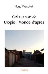 Get up suivi de Utopie : Monde d'après