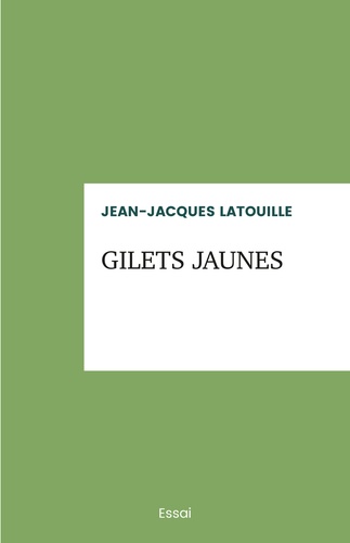 Jean-Jacques Latouille - Gilets jaunes.